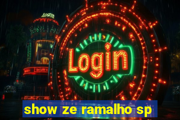 show ze ramalho sp